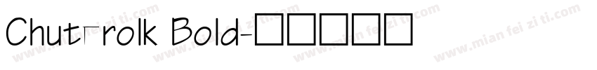 Chuterolk Bold字体转换